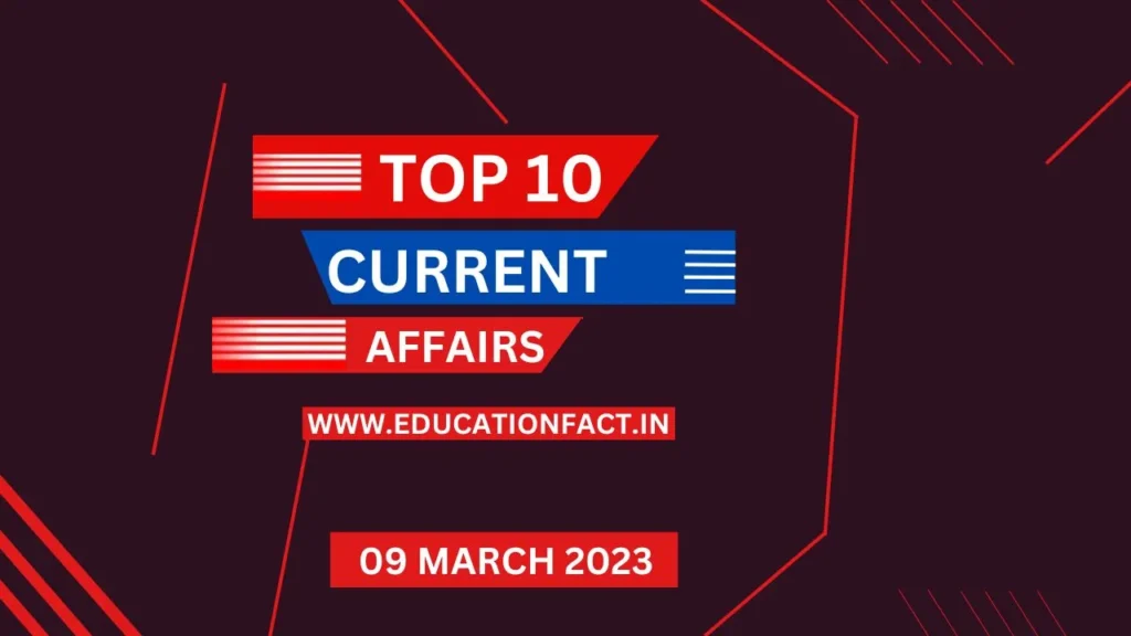 09 March 2023 Current Affairs