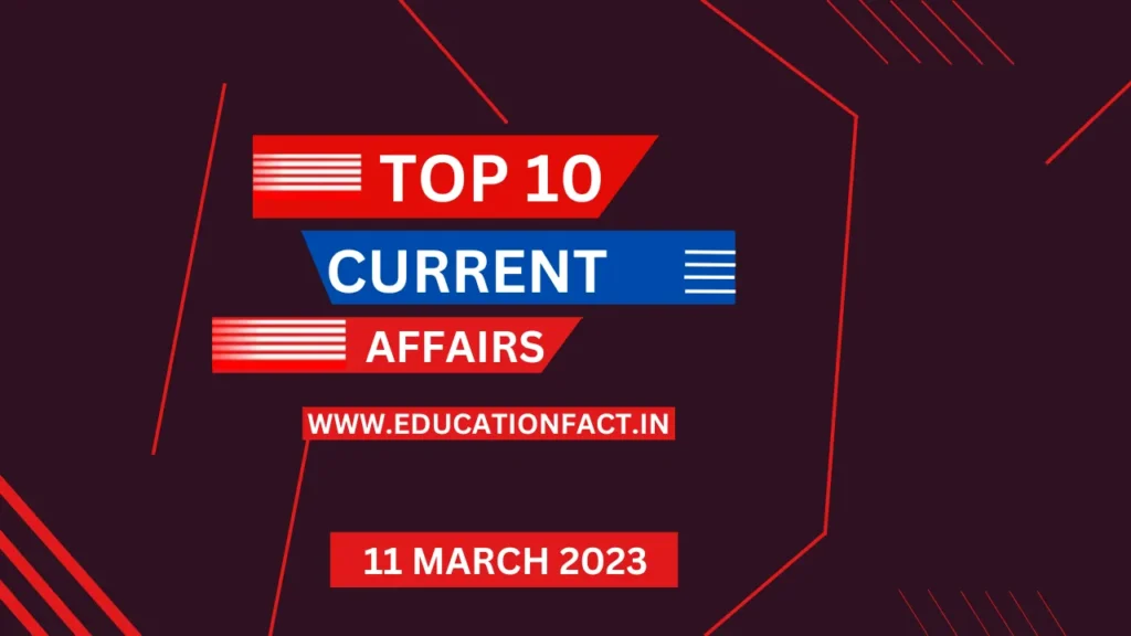 11 March 2023 Current Affairs